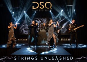 A graphic featuring Dallas String Quartet on a stage. The show is called "Strings Unleashed"
